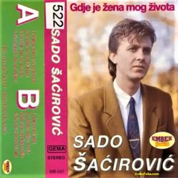 Sado Sacirovic 1992 - Gde je zena mog zivota 35336242_Sado_Sacirovic_1992_-_Gde_je_zena_mog_zivota